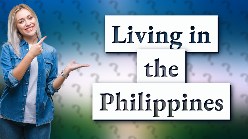 Living in the Philippines