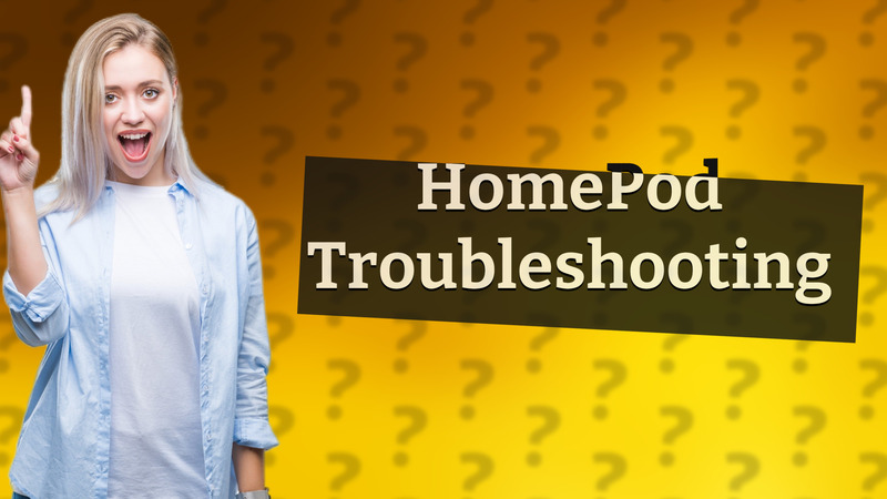 HomePod Troubleshooting