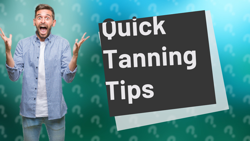 Quick Tanning Tips