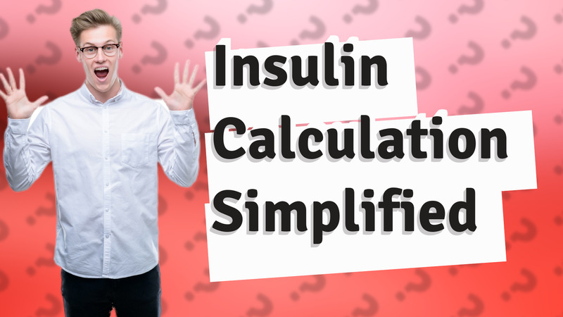 Insulin Calculation Simplified