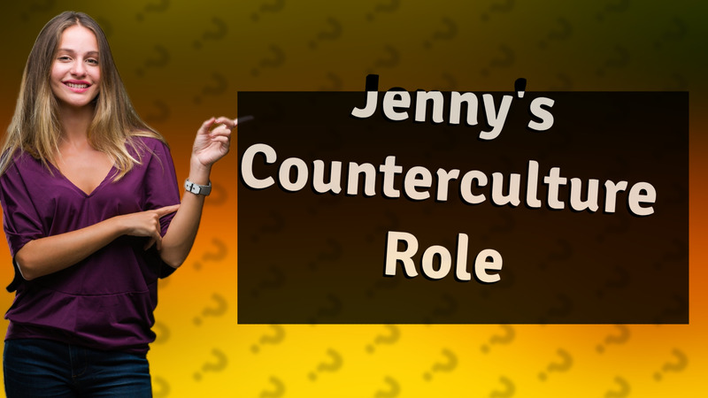 Jenny's Counterculture Role