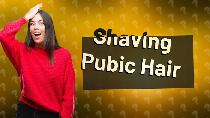Shaving Pubic Hair