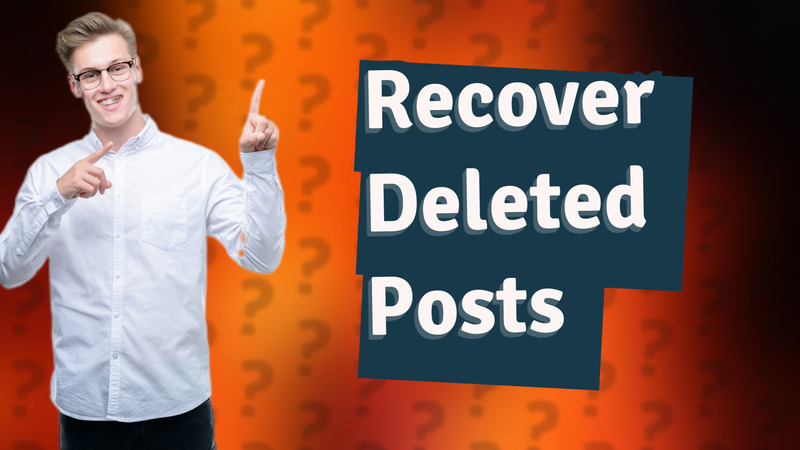 Recover Deleted Posts