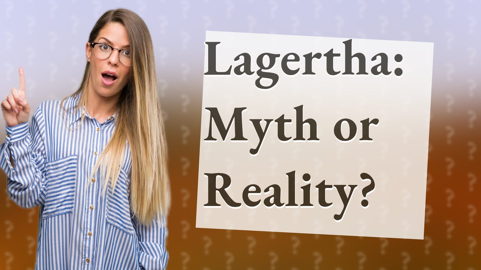 Lagertha: Myth or Reality?