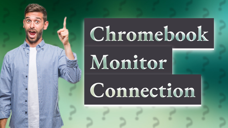 Chromebook Monitor Connection