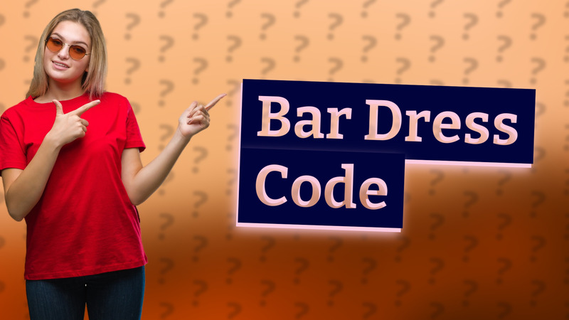 Bar Dress Code