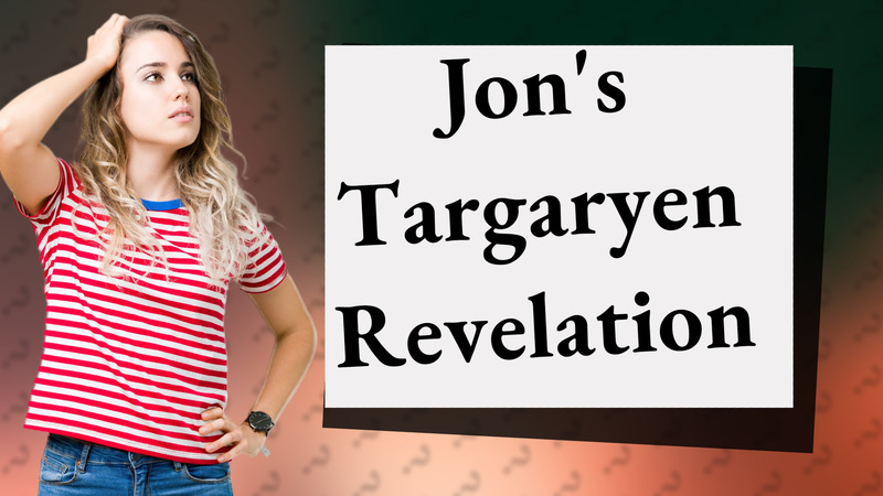 Jon's Targaryen Revelation