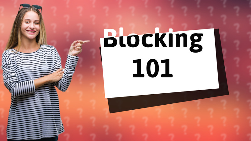 Blocking 101