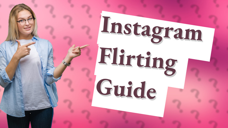 Instagram Flirting Guide