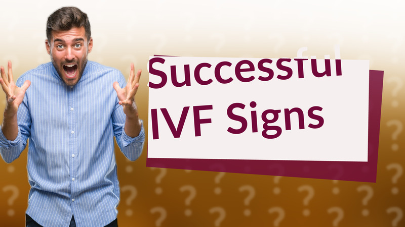 Successful IVF Signs