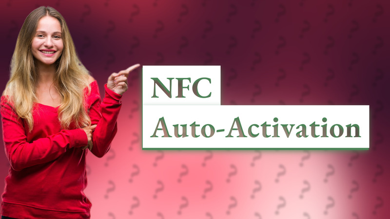 NFC Auto-Activation