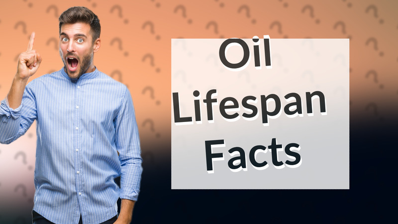 Oil Lifespan Facts