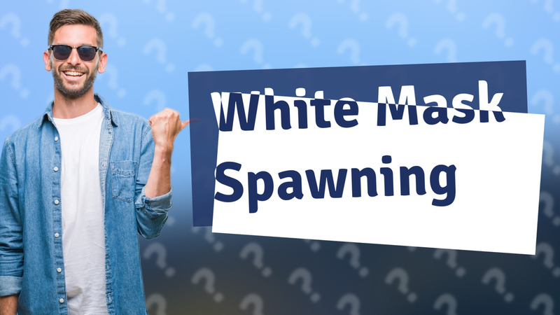 White Mask Spawning