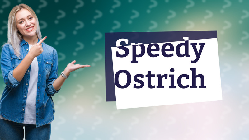 Speedy Ostrich