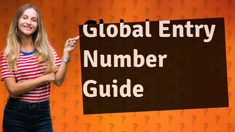 Global Entry Number Guide