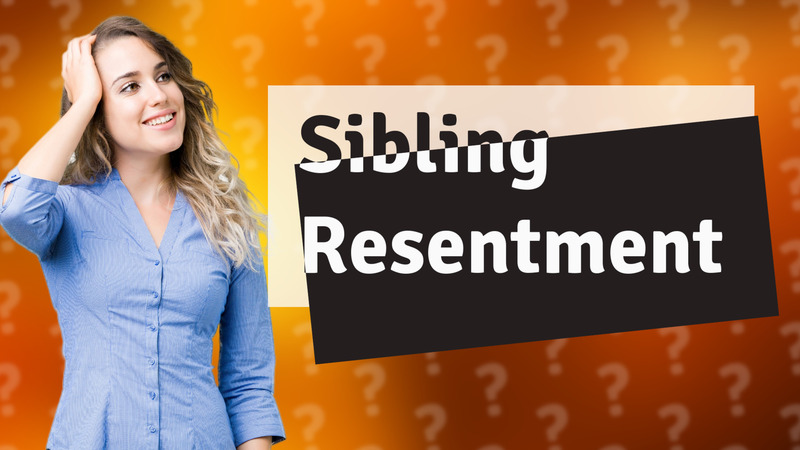 Sibling Resentment