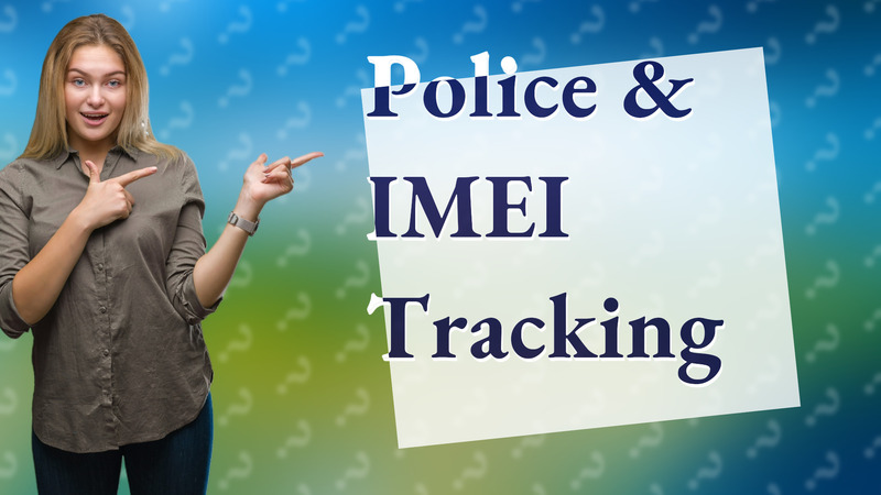 Police & IMEI Tracking
