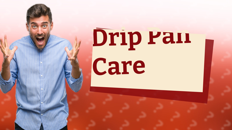 Drip Pan Care