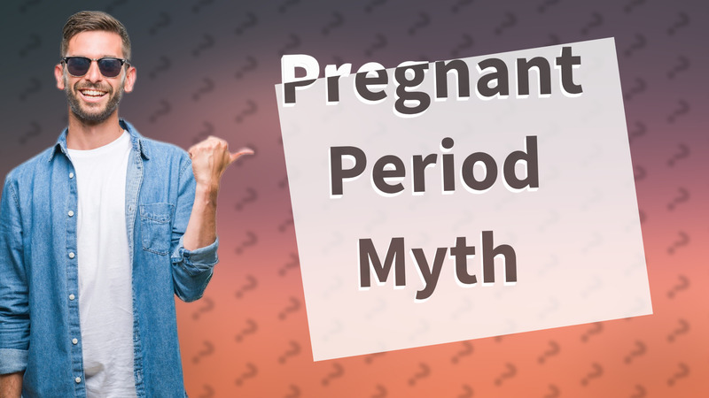 Pregnant Period Myth