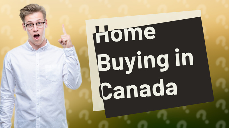 Home Buying in Canada