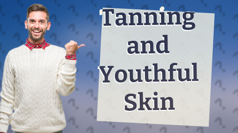 Tanning and Youthful Skin