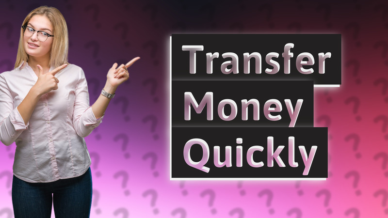 Transfer Money Quickly