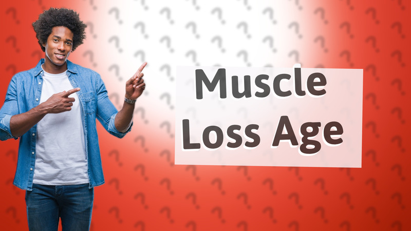 Muscle Loss Age