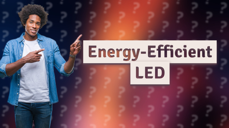 Energy-Efficient LED