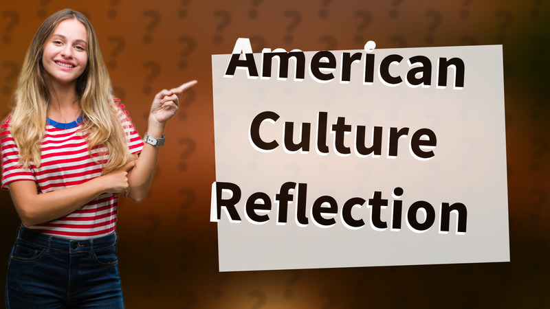 American Culture Reflection