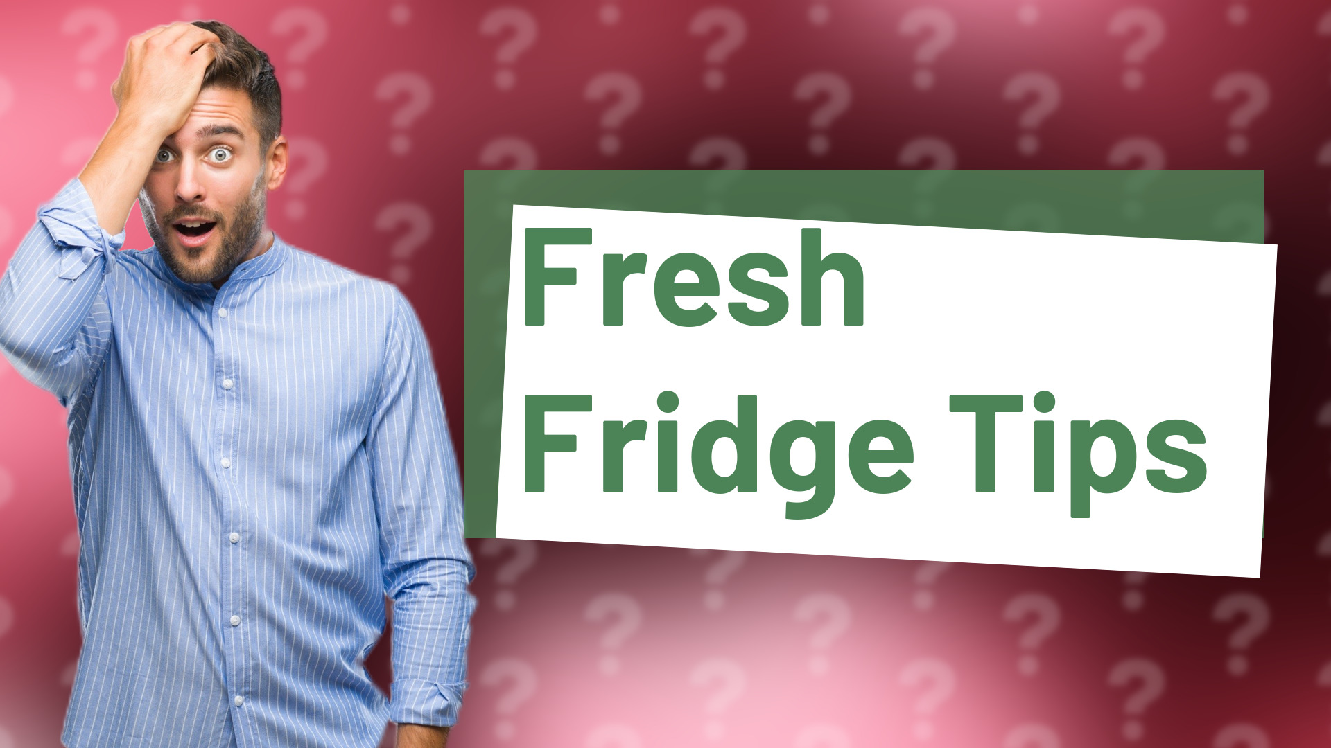 Fresh Fridge Tips