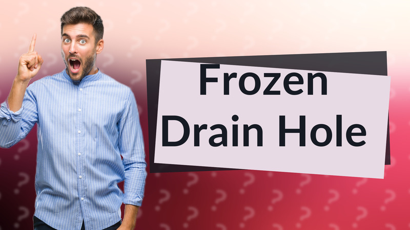 Frozen Drain Hole