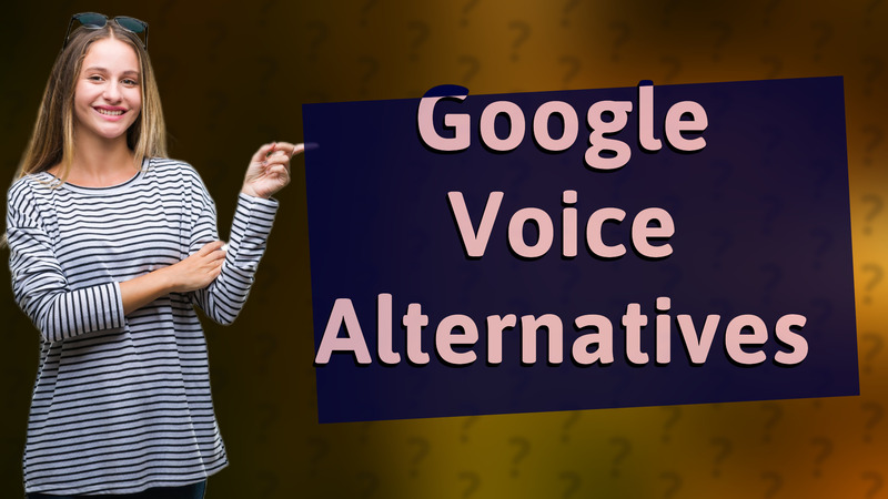 Google Voice Alternatives