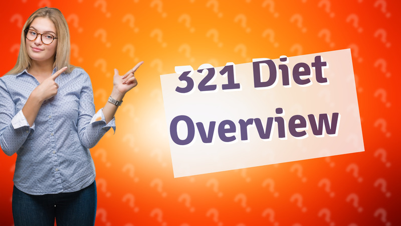 321 Diet Overview