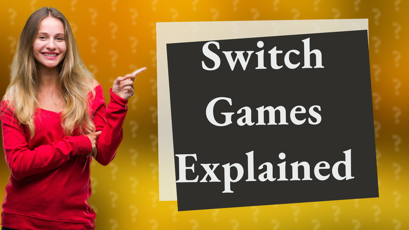 Switch Games Explained