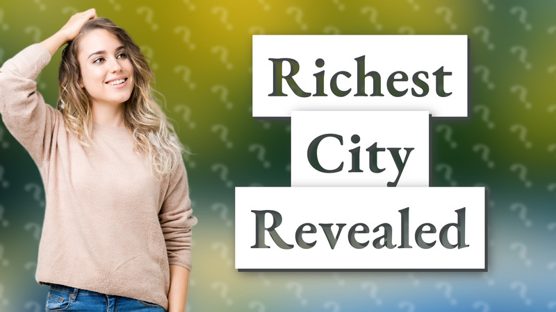 Richest City Revealed