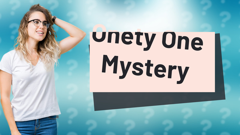 Onety One Mystery
