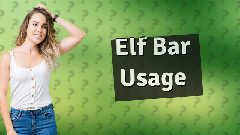 Elf Bar Usage