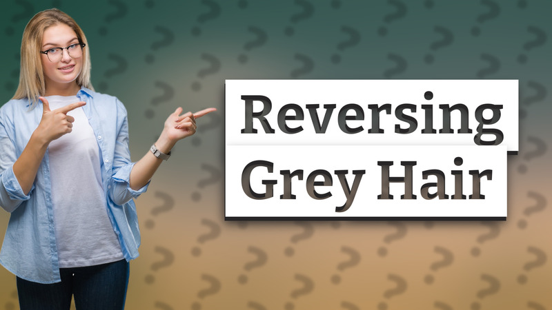 Reversing Grey Hair