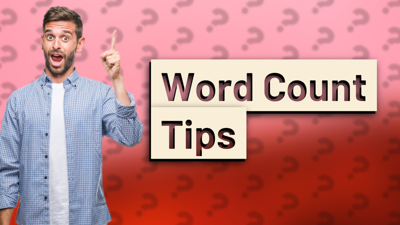 Word Count Tips
