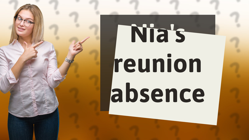 Nia's reunion absence