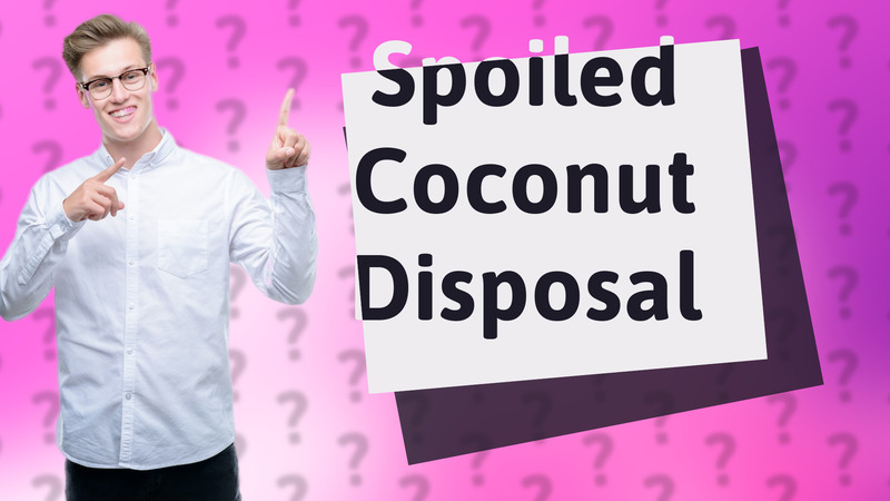 Spoiled Coconut Disposal