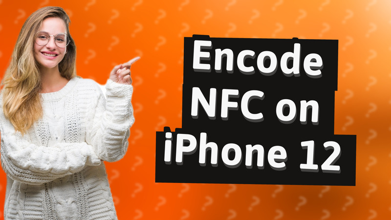 Encode NFC on iPhone 12