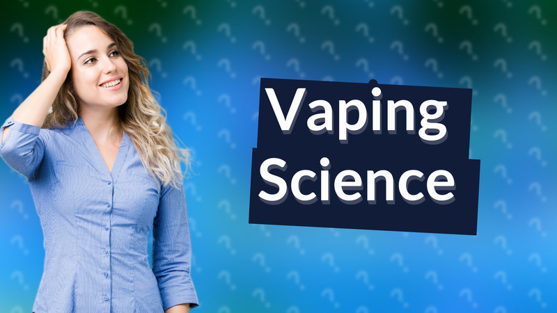 Vaping Science