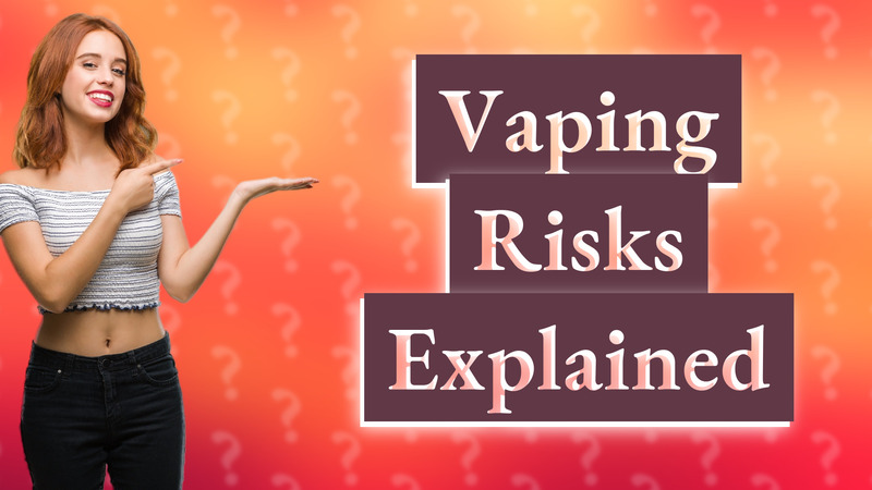 Vaping Risks Explained
