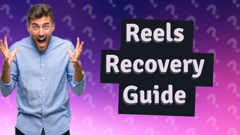 Reels Recovery Guide