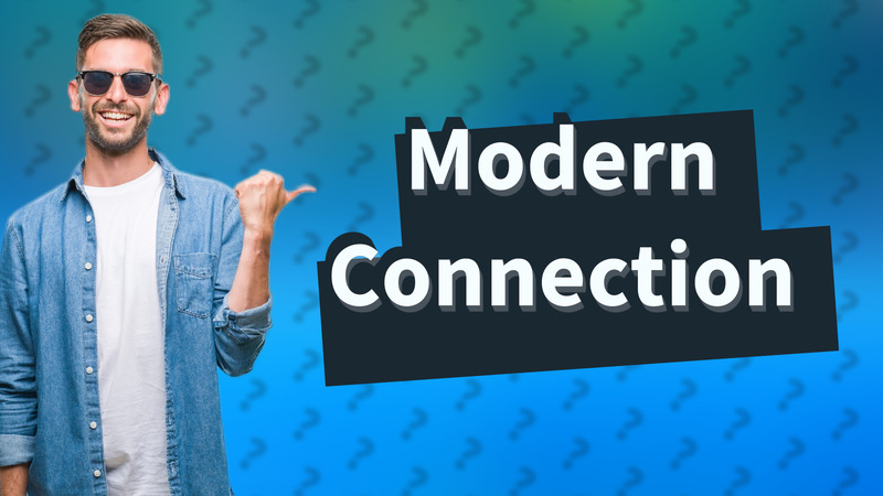 Modern Connection