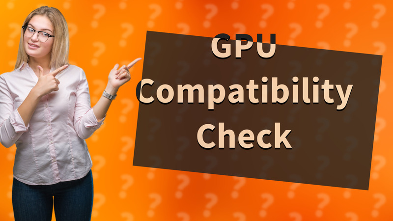 GPU Compatibility Check