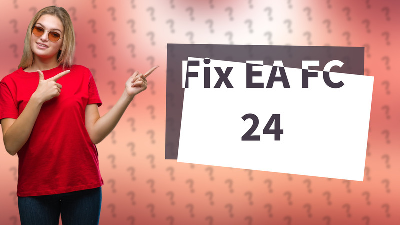 Fix EA FC 24