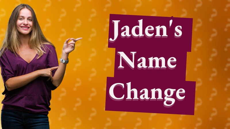 Jaden's Name Change