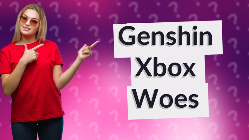 Genshin Xbox Woes